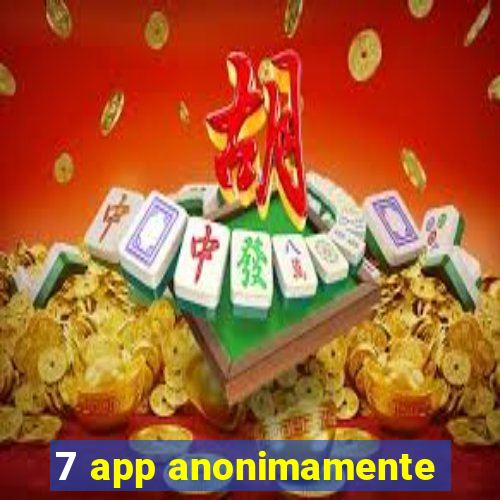 7 app anonimamente